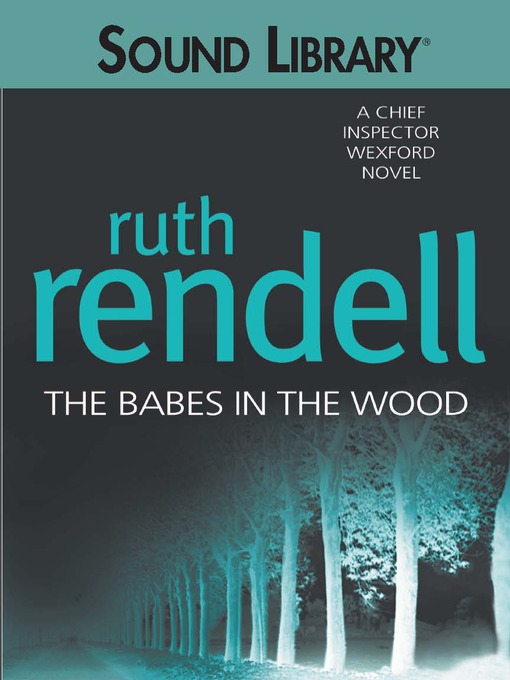 Title details for The Babes in the Wood by Ruth Rendell - Available